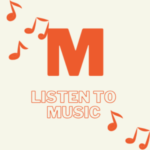 M - Listen to music