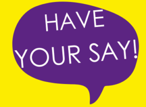 The text 'Have Your Say' in a purple speech bubble on a yellow background