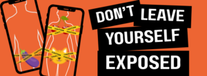 "Don't leave yourself exposed", imagery of two body outlines with blurred emojis representing sensitive body parts